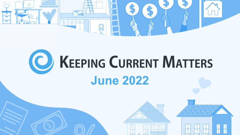 Keeping Current Matters June 2022 Real Estate Market Report