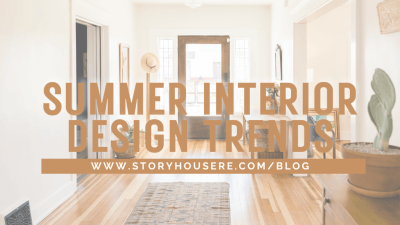 Sincerely Story House Summer Interior Design Trends